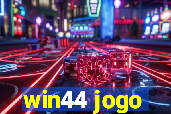 win44 jogo